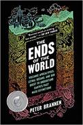 The Ends of the World: Volcanic Apocalypses, Lethal Oceans, and Our Quest to Understand Earth's Past Mass Extinctions